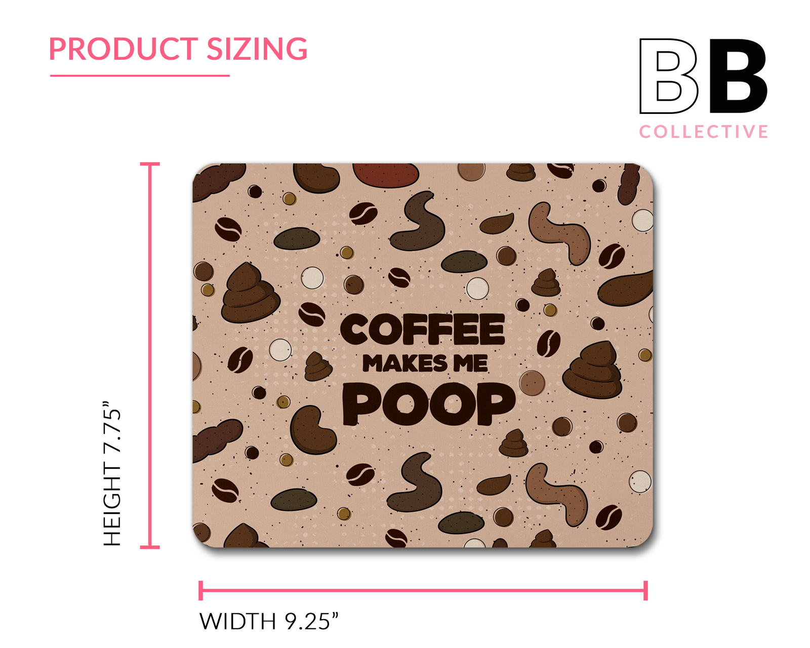 Coffee Makes Me Mouse Pad