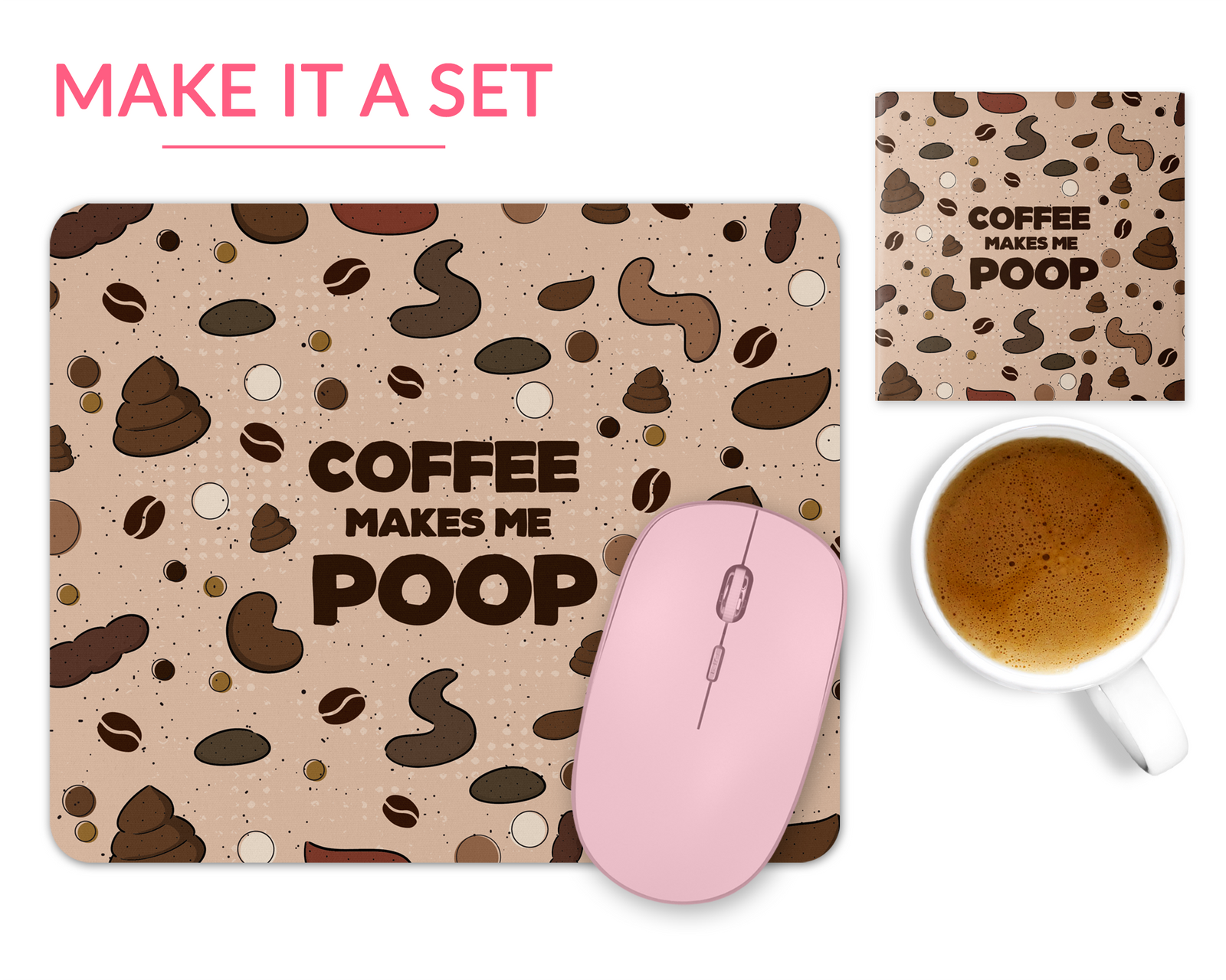 Coffee Makes Me Mouse Pad