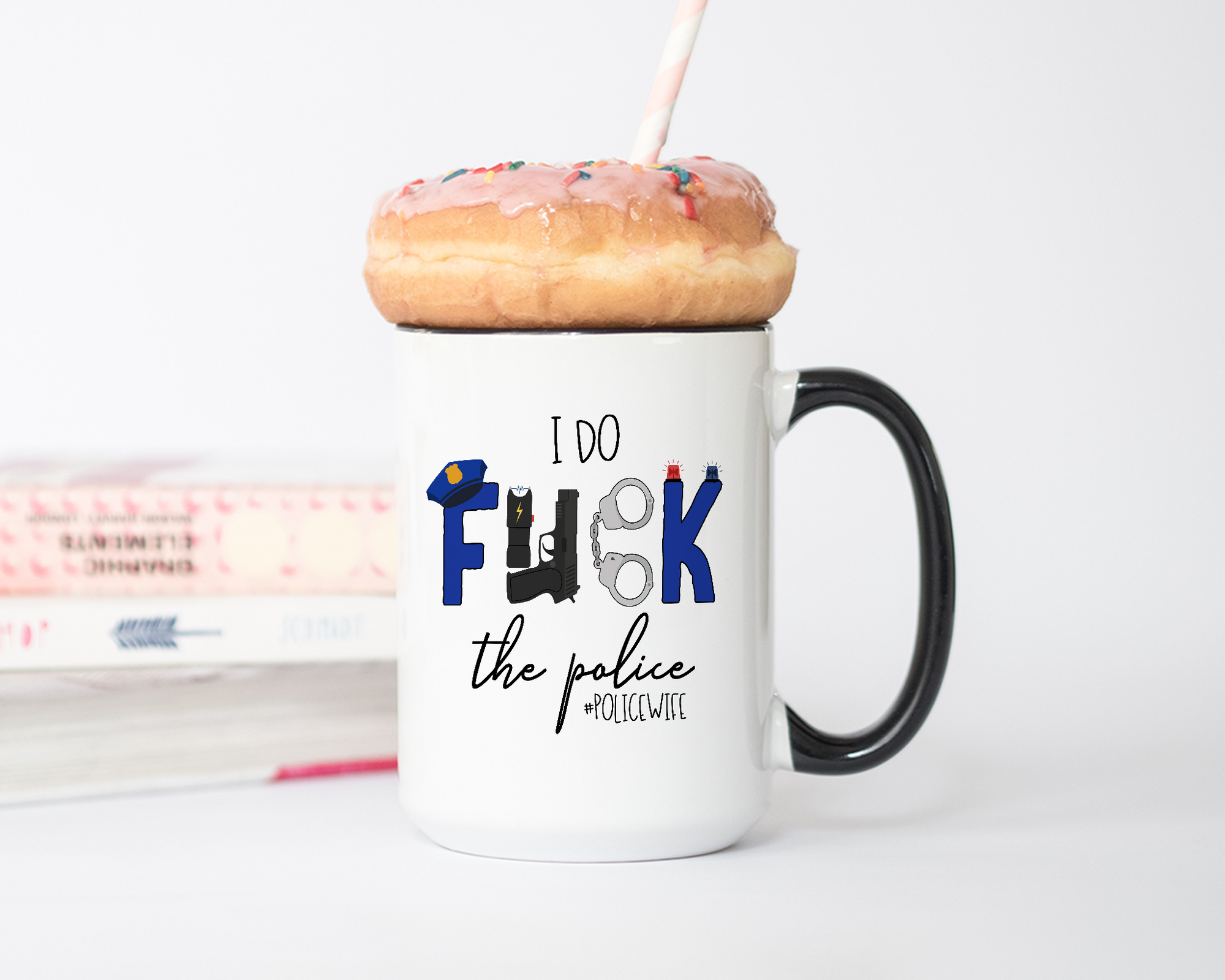 I Do Fuck The Police Coffee Mug