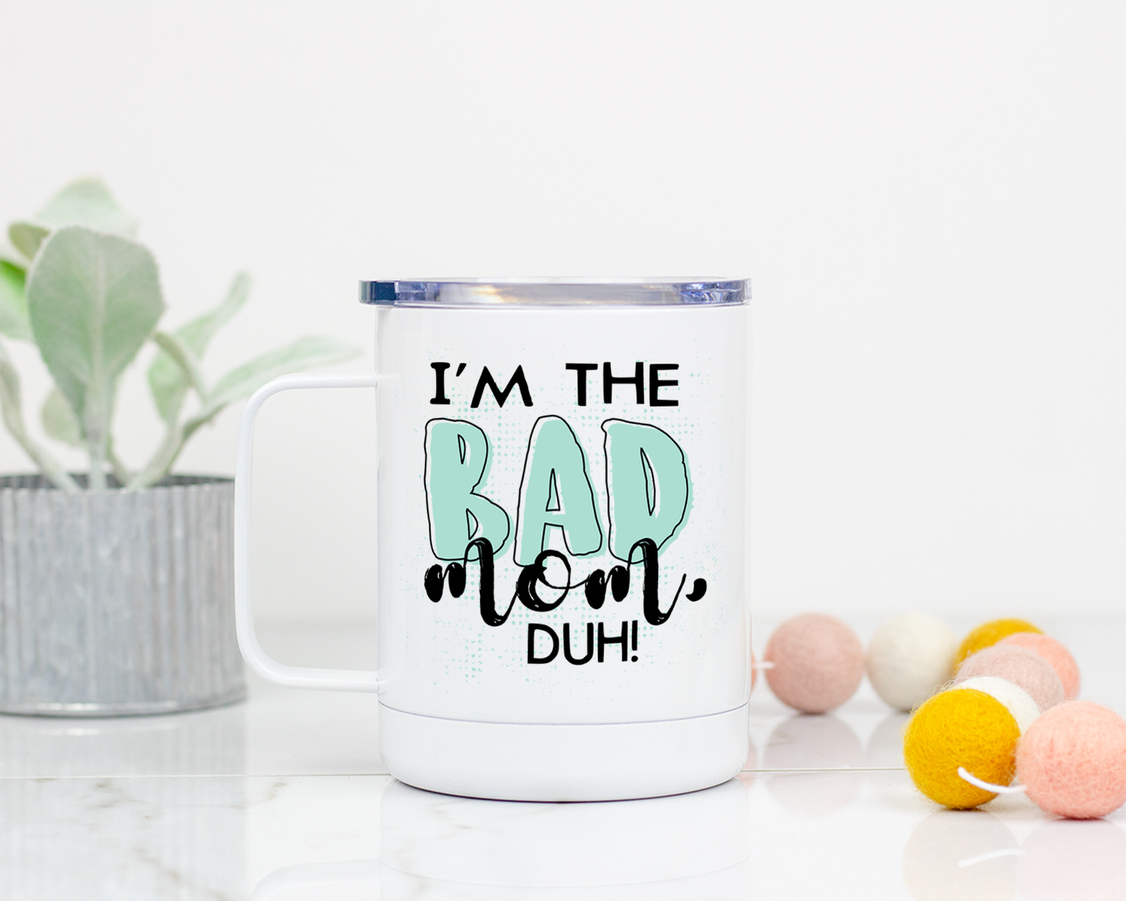 I'm The Bad Mom Stainless Steel Mug