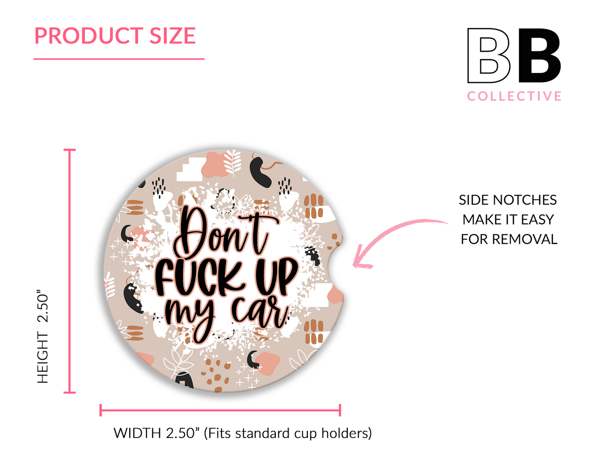 Don&#39;t F*** Up My Car Ceramic Car Coasters