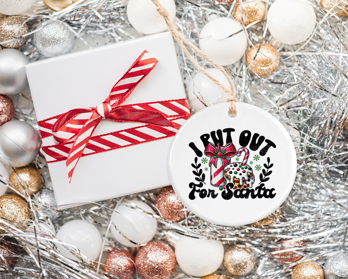 &quot;I Put Out For Santa&quot; Funny Ceramic Ornament – Sassy Holiday Décor