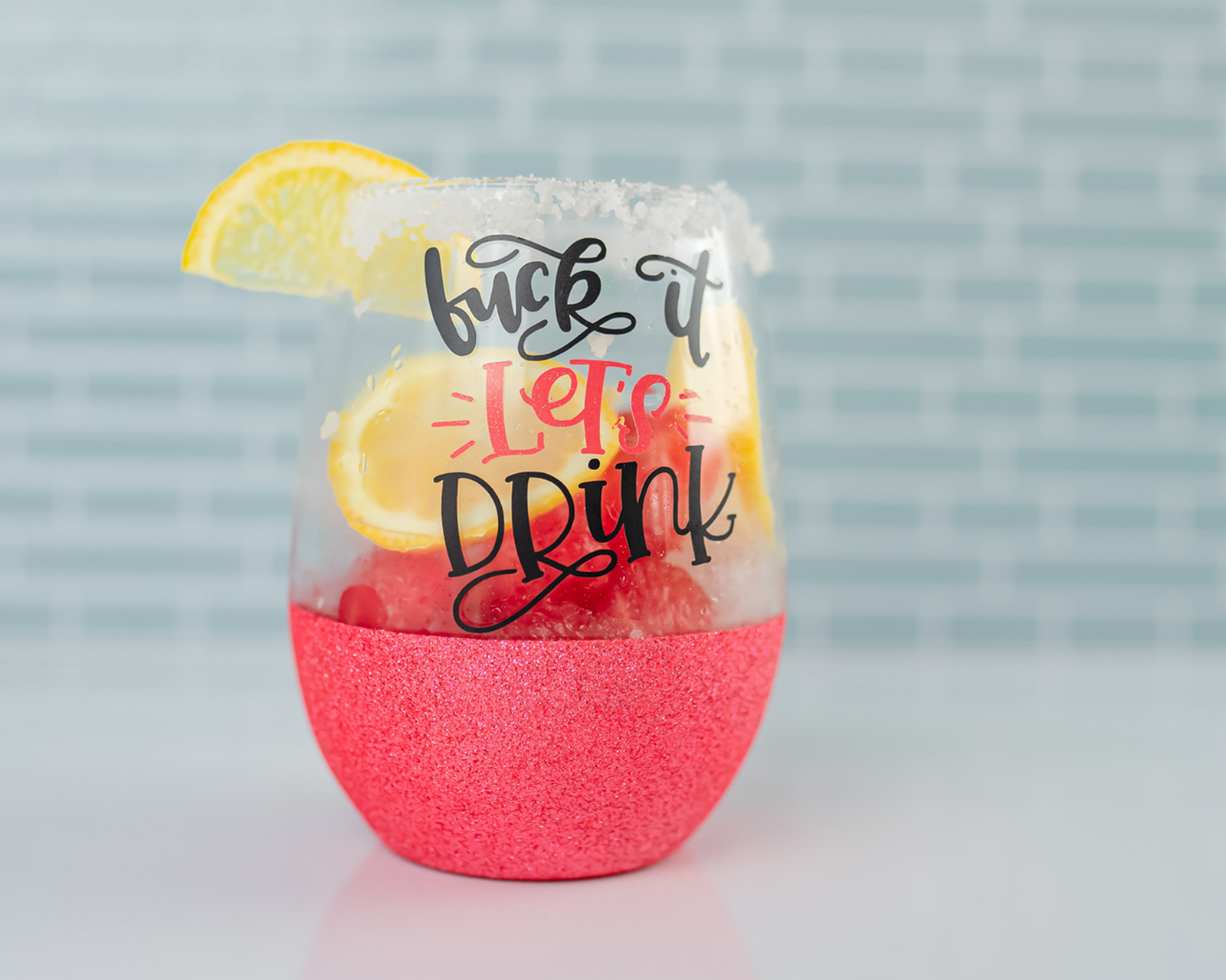 Fuck It Let's Drink Wine Glass