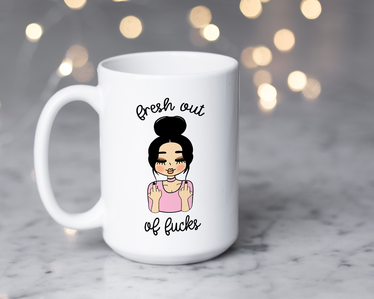 Fresh Out Of Fucks Coffee Mug