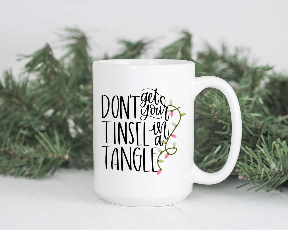 Don&#39;t Get Your Tinsel In A Tangle Coffee Mug