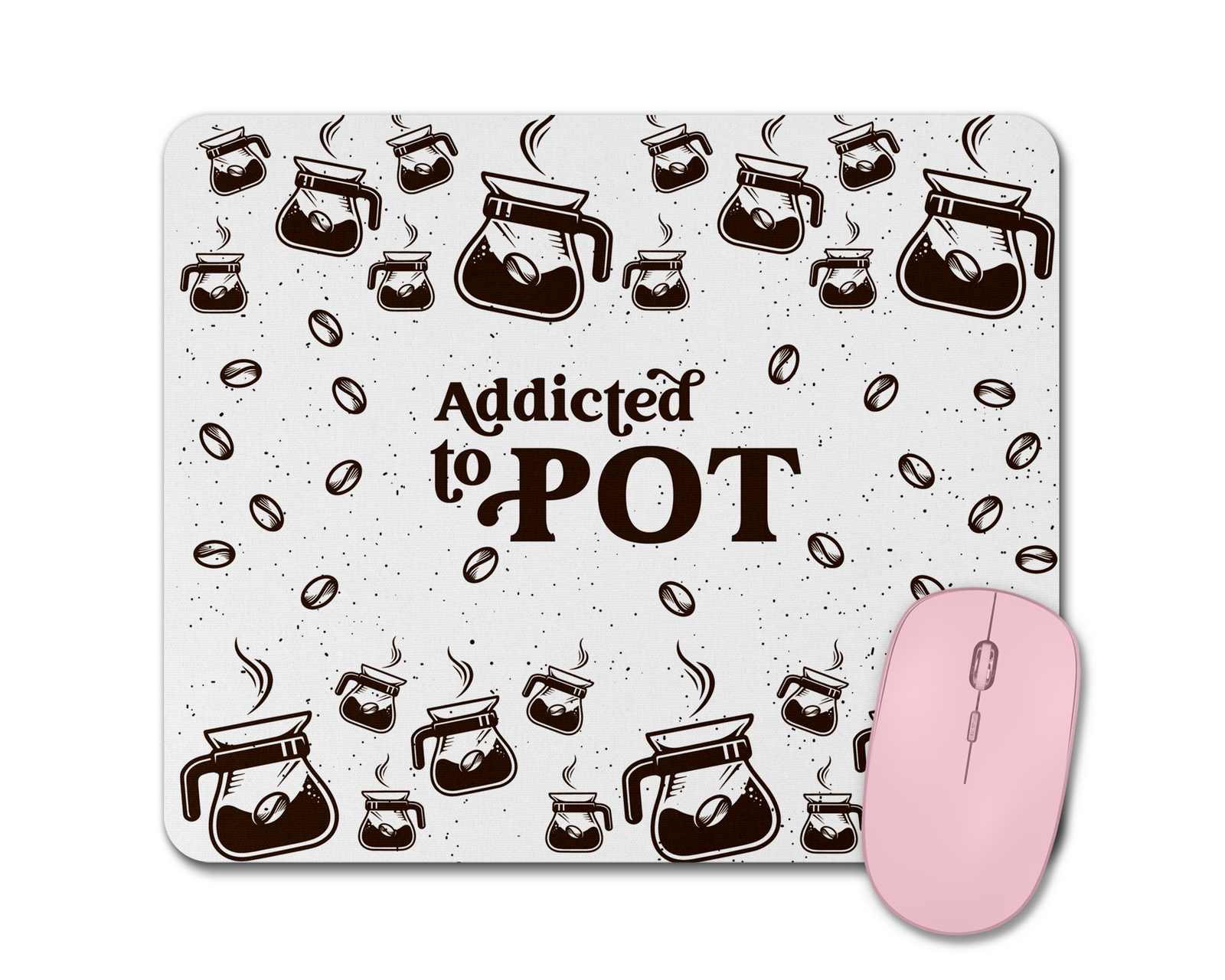 Addicted to Pot Mouse Pad