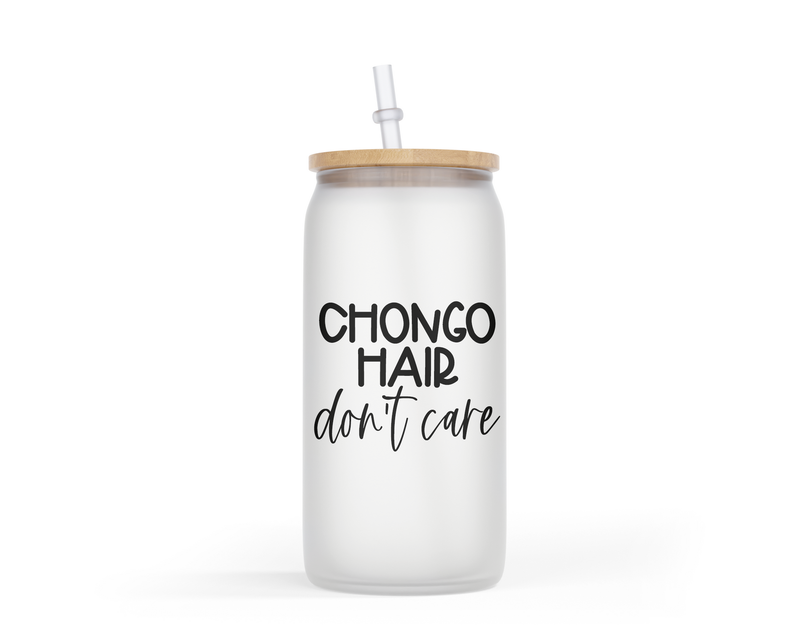 Chongo Hair Don't Care Glass Can Tumbler