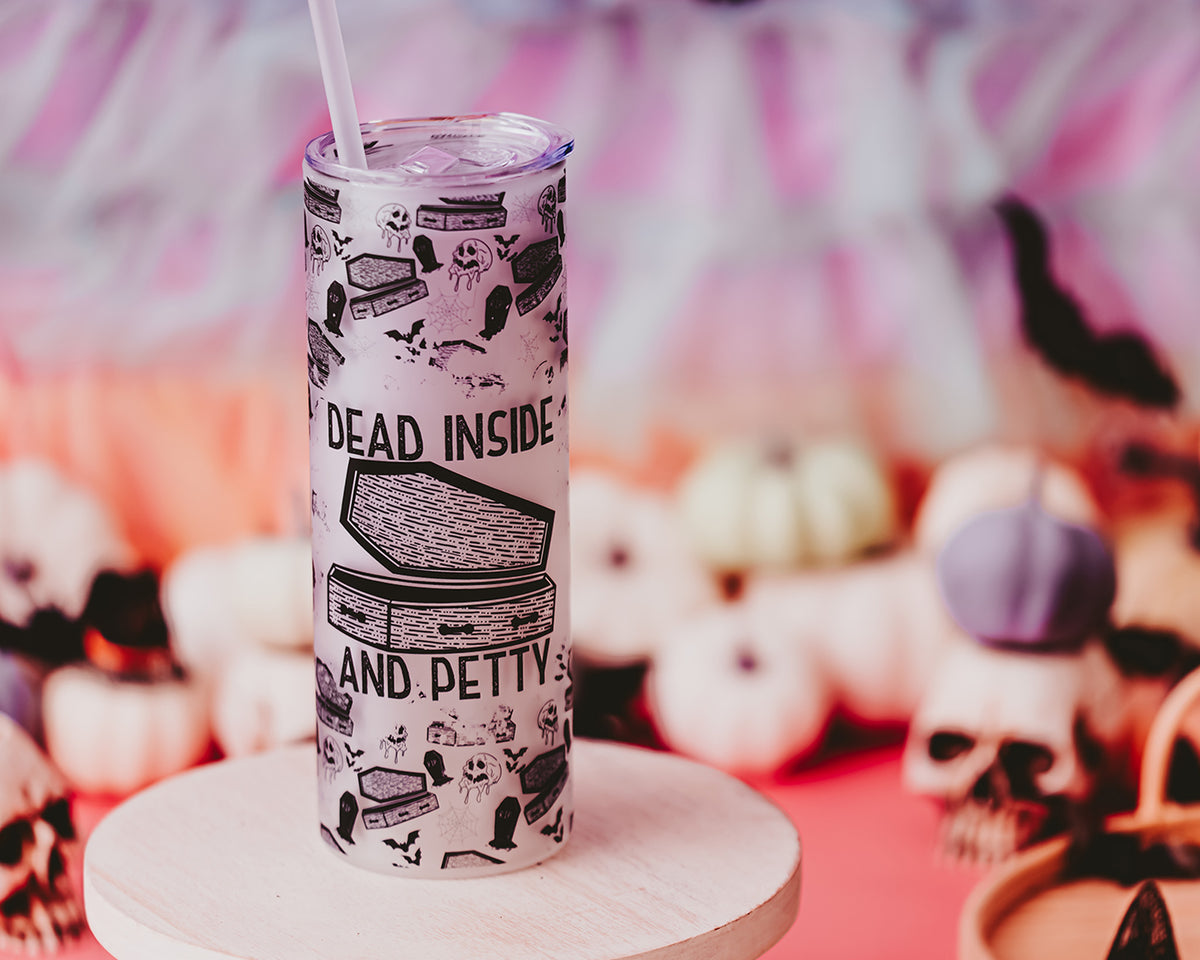 Dead Inside &amp; Petty Glass Tumbler