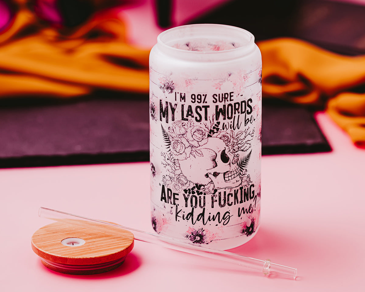 I&#39;m 99% Sure Glass Can Tumbler