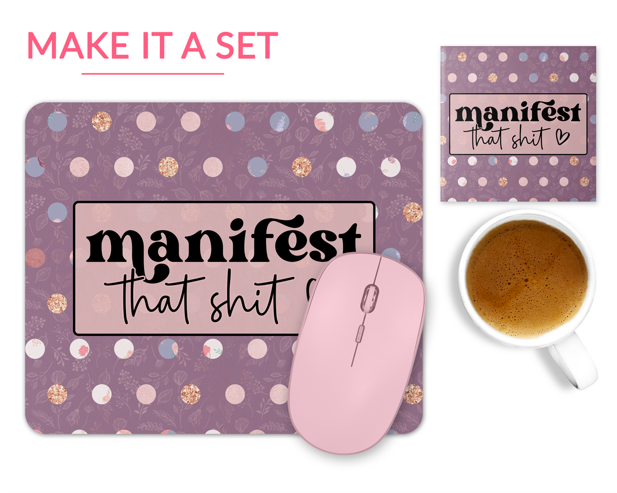 Manifest That Shit Mouse Pad
