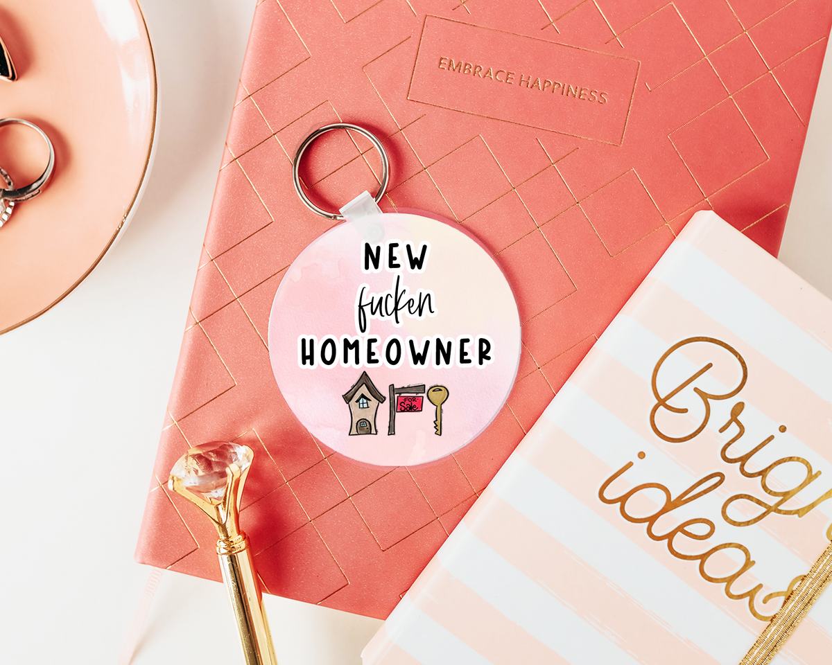 New Fucken Homeowner Keychain