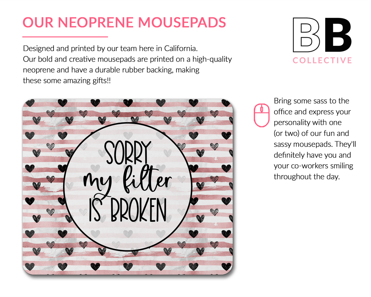 Sorry My Filter Is Broken Mouse Pad