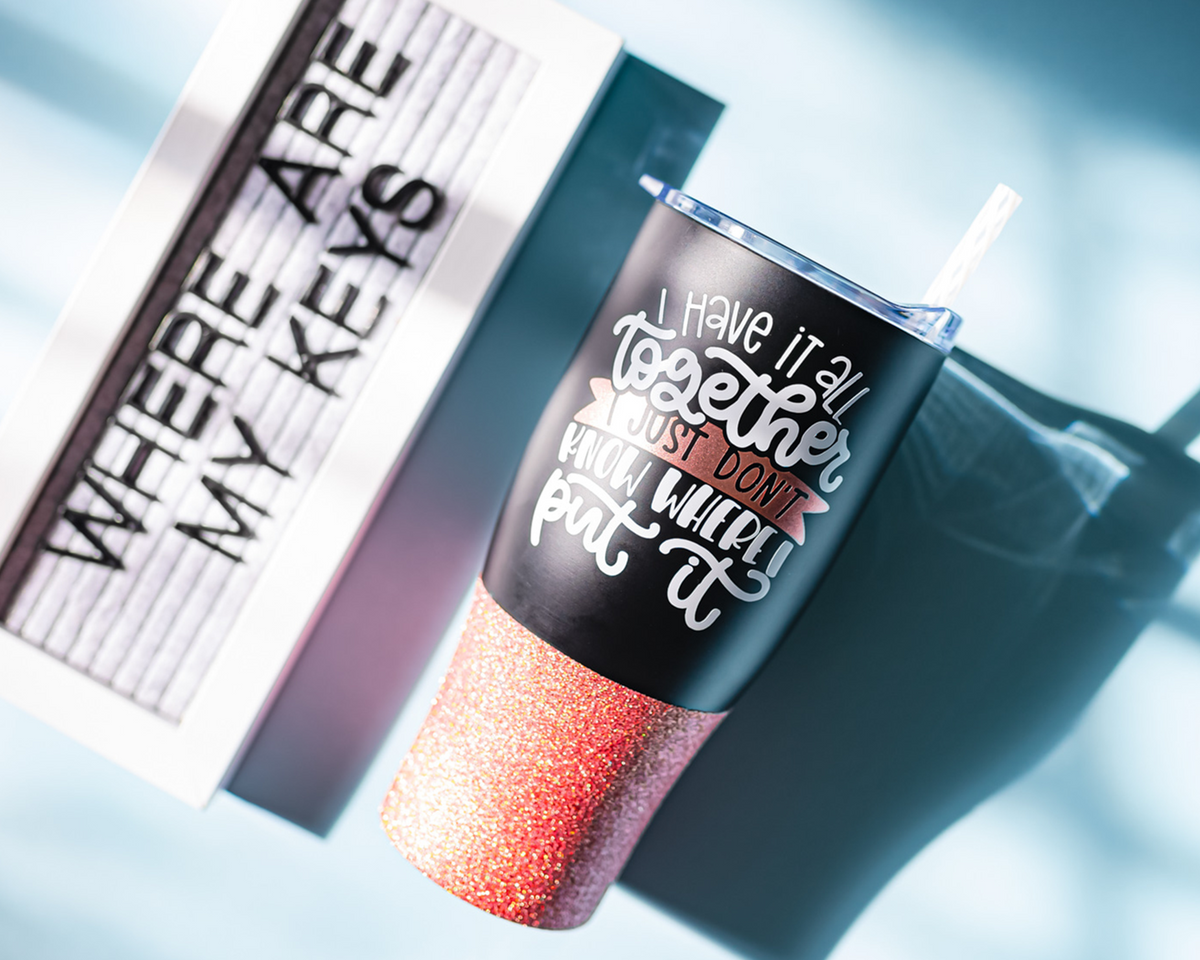 I Have It All Together Tumblers