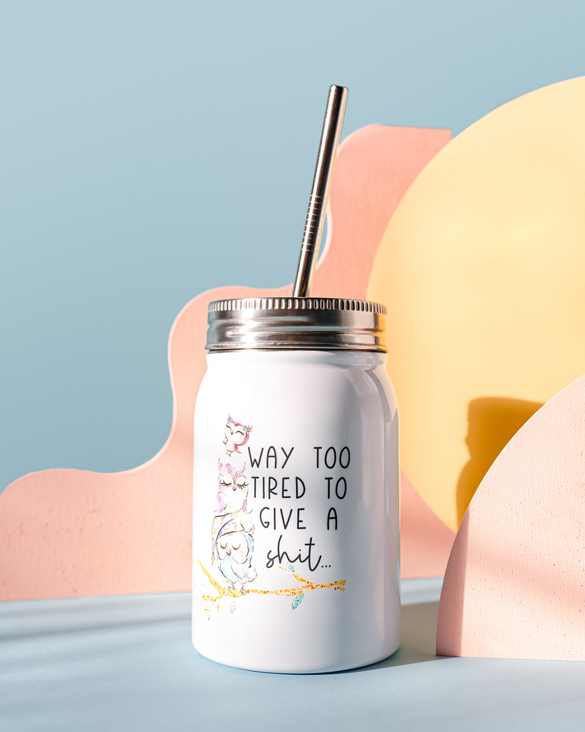 Way Too Tired Mason Jar Tumbler